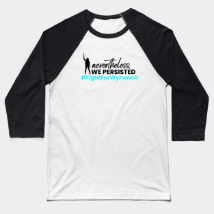 Nevertheless, WE Persisted - Fight For Wynonna - Black Baseball T-Shirt